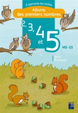 Album des premiers nombres 2, 3, 4 et 5 : MS-GS - Rémi Brissiaud