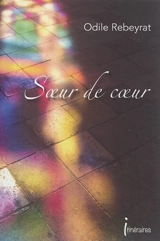 Soeur de coeur - Odile Rebeyrat