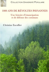 1.000 ans de révoltes paysannes : une histoire d'émancipation et de défense des communs - Christine Excoffier