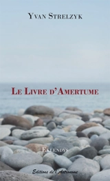 Le livre d'Amertume - Yvan Strelzyk