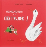 Heureusement il y a Gertrude ! - Catherine Tamain