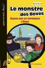 Une aventure de Léo Lemoine. Vol. 3. Le monstre des Boves : danger dans les souterrains d'Arras - Hervé Hernu