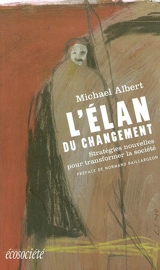 L'élan du changement : stratégies nouvelles pour transformer la société - Michael Albert