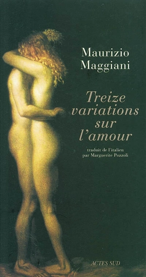 Treize variations sur l'amour - Maurizio Maggiani