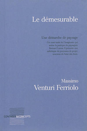 Le démesurable : une démarche de paysage - Massimo Venturi Ferriolo