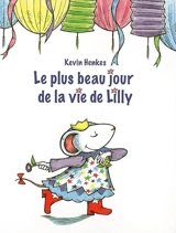 Le plus beau jour de la vie de Lilly - Kevin Henkes