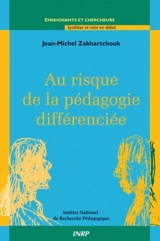 Au risque de la pédagogie différenciée - Jean-Michel Zakhartchouk