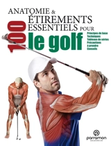 Anatomie & 100 étirements essentiels pour le golf - Guillermo Seijas
