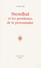 Stendhal et les problèmes de la personnalité - Georges Blin