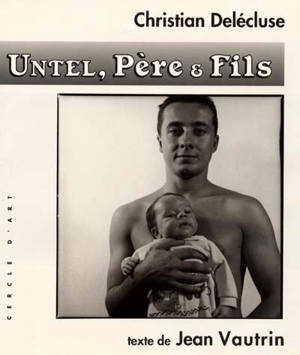 Untel... Père et fils - Christian Delécluse