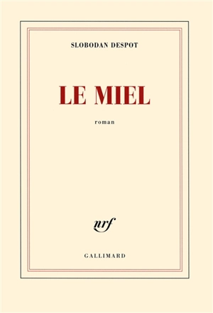 Le miel - Slobodan Despot