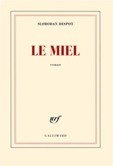 Le miel - Slobodan Despot