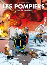 Les pompiers. Vol. 13. Feu de tout bois - Christophe Cazenove