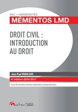 Droit civil : introduction au droit : 2016-2017 - Jean-Paul Branlard