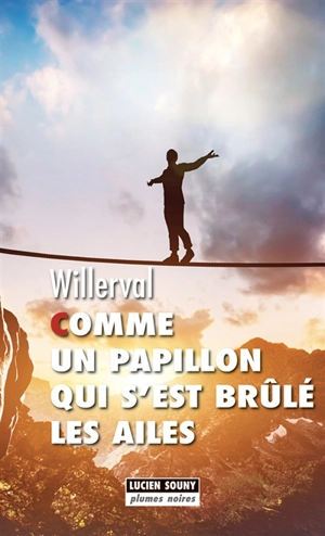 Comme un papillon qui s'est brûlé les ailes - Willerval