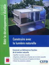 Construire avec la lumière naturelle : concevoir un bâtiment en fonction de la lumière naturelle - Marc R. Fontoynont