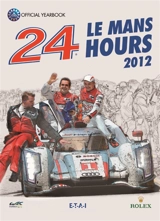 24 hours Le Mans 2012 : official yearbook - Jean-Marc Teissedre