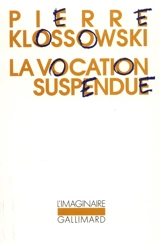 La Vocation suspendue - Pierre Klossowski