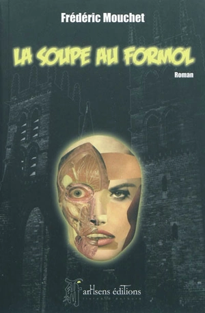 La soupe au formol - Frédéric Mouchet