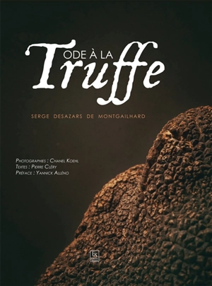 Ode à la truffe - Serge Desazars de Montgailhard