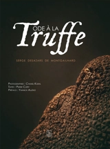 Ode à la truffe - Serge Desazars de Montgailhard
