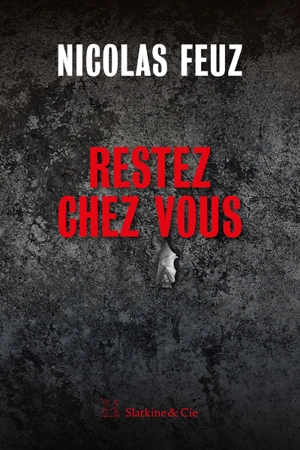 Restez chez vous - Nicolas Feuz