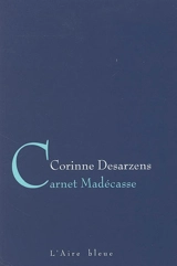 Carnet madécasse - Corinne Desarzens