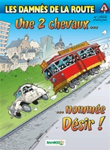 Les damnés de la route. Vol. 6. Une 2 chevaux... nommée désir ! - Achdé