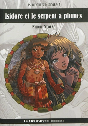 Les aventures d'Isidore. Vol. 3. Isidore et le serpent à plumes - Pierre Stolze