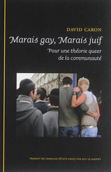 Marais gay, Marais juif : pour une théorie queer de la communauté - David Henri Caron