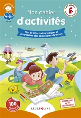 La méthode Les Alphas. Mon cahier d'activités, GS-CP, 4-6 ans : plus de 30 activités ludiques et progressives pour se préparer à la lecture - Claude Huguenin