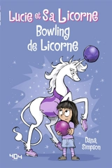 Lucie et sa licorne. Vol. 9. Bowling de licorne - Dana Simpson