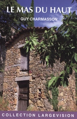 Le mas du haut - Guy Charmasson