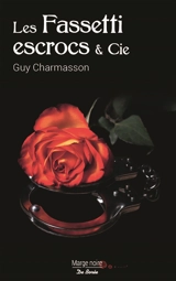 Les Fassetti : escrocs et cie - Guy Charmasson