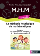 La méthode heuristique de mathématiques : enseigner les mathématiques autrement à l'école maternelle ! - Nicolas Pinel