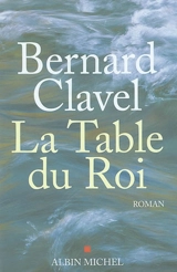 La table du roi - Bernard Clavel