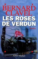 Les Roses de Verdun - Bernard Clavel