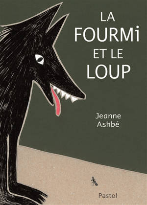 La fourmi et le loup - Jeanne Ashbé
