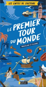 Le premier tour du monde : Magellan et Elcano - Francesca Ferretti de Blonay