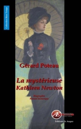 La mystérieuse Kathleen Newton : roman historique - Gérard Poteau