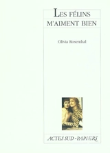 Les félins m'aiment bien - Olivia Rosenthal