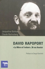 David Rapoport : La mère et l'enfant, 36 rue Amelot - Jacqueline Baldran