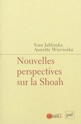 Nouvelles perspectives sur la Shoah - Ivan Jablonka