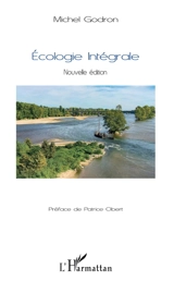 Ecologie intégrale - Michel Godron