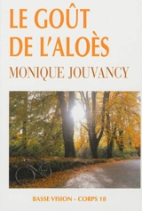 Le goût de l'aloès - Monique Jouvancy