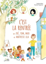 C'est la rentrée de Zoé, Tom, Mao et maîtresse Lila - Sandrine Beau