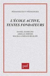 L'école active, textes fondateurs - Daniel Hameline
