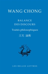 Balance des discours. Traités philosophiques - Chong Wang
