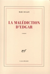 La malédiction d'Edgar - Marc Dugain