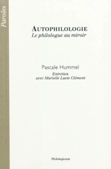 Autophilologie : le philologue au miroir : entretien avec Murielle Lucie Clément - Pascale Hummel-Israel